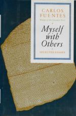 Fuentes, Myself With Others: Selected Essays.