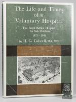 Calwell, The Life and Times of a Voluntary Hospital.