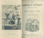 Ainsworth - The Tower of London. A Historical Romance. Illustrated by George Cru
