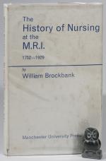 Brockbank, The History of Nursing at the M.R.I. 1752 - 1929. Signed.