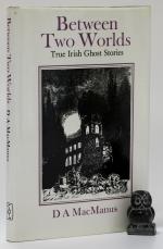 MacManus, Between Two Worlds. True Irish Ghost Stories.