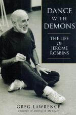 Dance with Demons. The Life of Jerome Robbins.