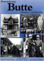 Butte Silver Bow Public Archives, Remembering Butte - Montana's Richest City.