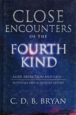 Bryan, Close Encounters of the Fourth Kind: Alien Abductions and UFOs - Witnesses and Scientists Report.