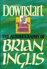 Inglis, Downstart: The Autobiography of Brian Inglis.