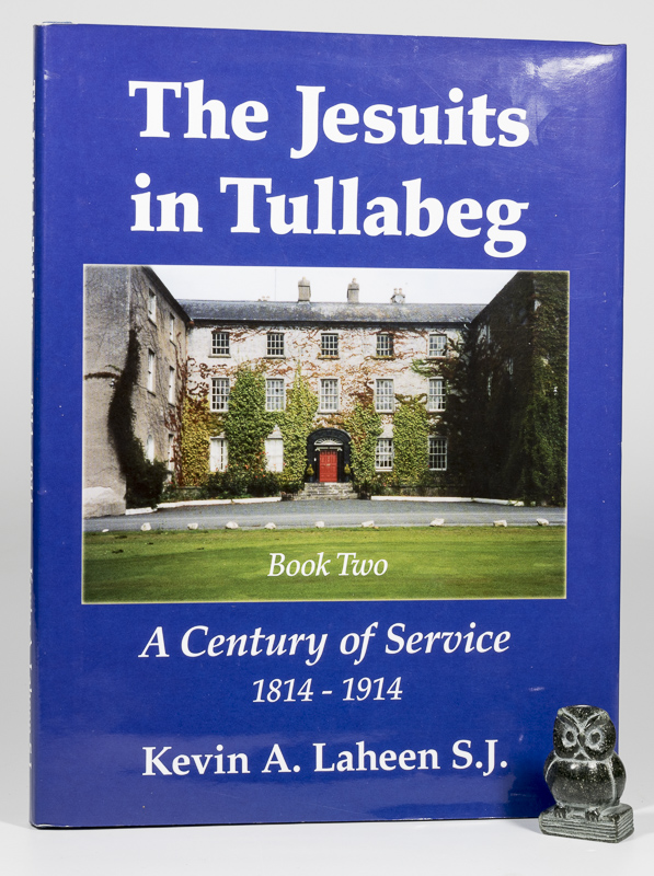Laheen, The Jesuits in Tullabeg. Book Two: A Century of Service 1814 - 1914.