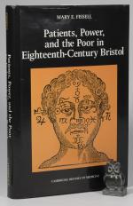 Fissell, Patients, Power, and the Poor in Eighteenth Century Bristol.