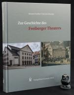 Dressler, Zur Geschichte des Freiberger Theaters.