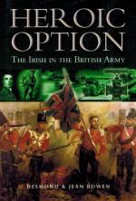 Bowen, Heroic Option - The Irish In the British Army.