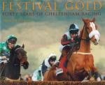 Peters, Festival Gold - Forty years of Cheltenham Racing.