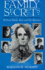 [Yeats, Family Secrets - William Butler Yeats and His Relatives.