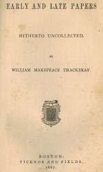 Thackeray, Early and Late Papers - Hitherto uncollected.