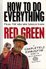 Green, How To Do Everything: From The Man Who Should Know.